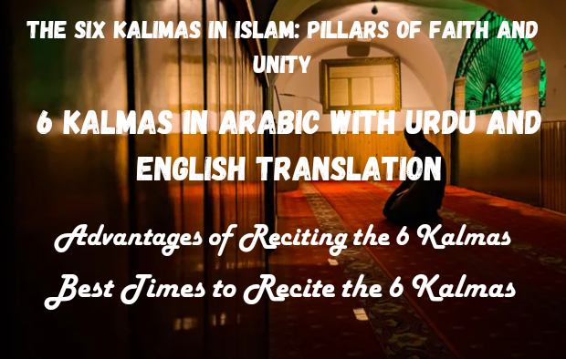 6 Kalmas In Arabic With Urdu & English Translation